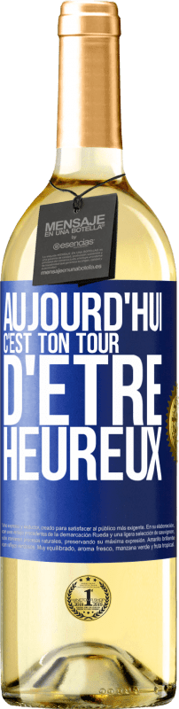 29,95 € | Vin blanc Édition WHITE Aujourd'hui, c'est ton tour d'être heureux Étiquette Bleue. Étiquette personnalisable Vin jeune Récolte 2023 Verdejo