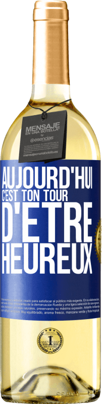 29,95 € | Vin blanc Édition WHITE Aujourd'hui, c'est ton tour d'être heureux Étiquette Bleue. Étiquette personnalisable Vin jeune Récolte 2024 Verdejo