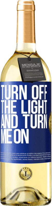 29,95 € | White Wine WHITE Edition Turn off the light and turn me on Blue Label. Customizable label Young wine Harvest 2024 Verdejo