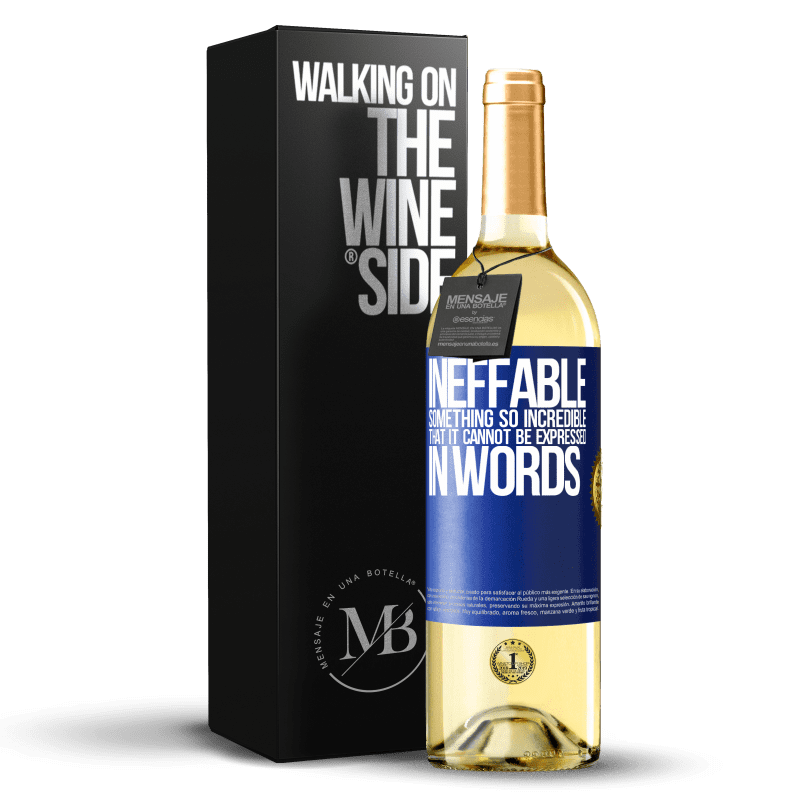 29,95 € Free Shipping | White Wine WHITE Edition Ineffable. Something so incredible that it cannot be expressed in words Blue Label. Customizable label Young wine Harvest 2023 Verdejo
