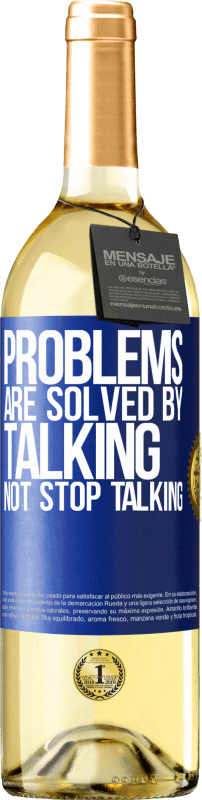 29,95 € | White Wine WHITE Edition Problems are solved by talking, not stop talking Blue Label. Customizable label Young wine Harvest 2024 Verdejo