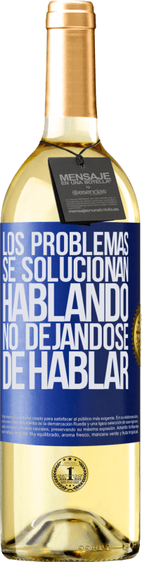 29,95 € Envío gratis | Vino Blanco Edición WHITE Los problemas se solucionan hablando, no dejándose de hablar Etiqueta Azul. Etiqueta personalizable Vino joven Cosecha 2025 Verdejo