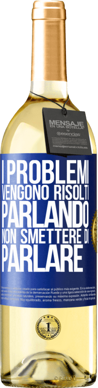 29,95 € | Vino bianco Edizione WHITE I problemi vengono risolti parlando, non smettere di parlare Etichetta Blu. Etichetta personalizzabile Vino giovane Raccogliere 2024 Verdejo