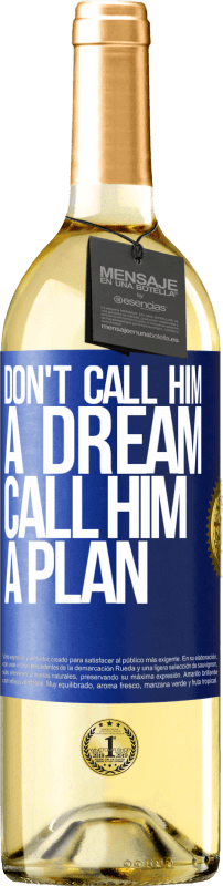 «Don't call him a dream, call him a plan» WHITE Edition