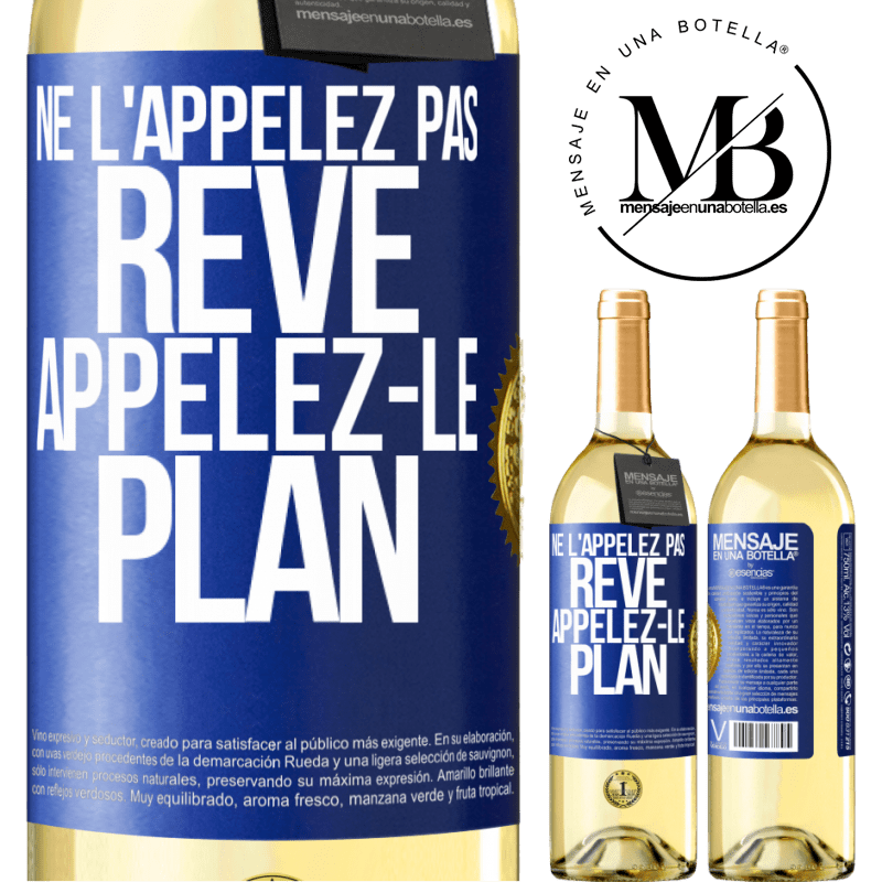 29,95 € Envoi gratuit | Vin blanc Édition WHITE Ne l'appelez pas rêve, appelez-le plan Étiquette Bleue. Étiquette personnalisable Vin jeune Récolte 2024 Verdejo