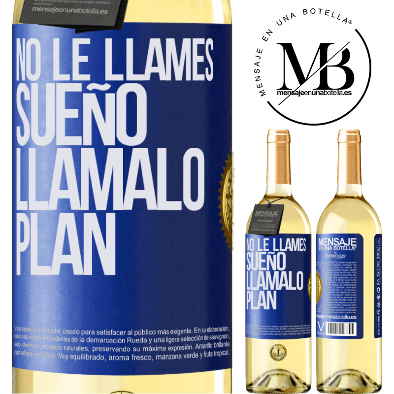 29,95 € Envío gratis | Vino Blanco Edición WHITE No le llames sueño, llámalo plan Etiqueta Azul. Etiqueta personalizable Vino joven Cosecha 2024 Verdejo