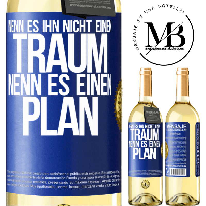 29,95 € Kostenloser Versand | Weißwein WHITE Ausgabe Nenn es ihn nicht einen Traum, nenn es einen Plan Blaue Markierung. Anpassbares Etikett Junger Wein Ernte 2024 Verdejo
