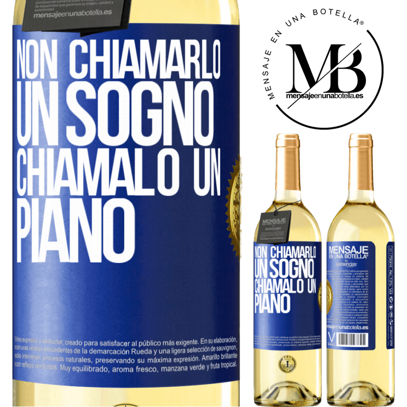 29,95 € Spedizione Gratuita | Vino bianco Edizione WHITE Non chiamarlo un sogno, chiamalo un piano Etichetta Blu. Etichetta personalizzabile Vino giovane Raccogliere 2024 Verdejo