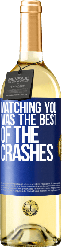 29,95 € | White Wine WHITE Edition Matching you was the best of the crashes Blue Label. Customizable label Young wine Harvest 2024 Verdejo