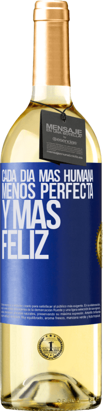 29,95 € | Vino Blanco Edición WHITE Cada día más humana, menos perfecta y más feliz Etiqueta Azul. Etiqueta personalizable Vino joven Cosecha 2023 Verdejo