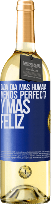 29,95 € | Vino Blanco Edición WHITE Cada día más humana, menos perfecta y más feliz Etiqueta Azul. Etiqueta personalizable Vino joven Cosecha 2025 Verdejo