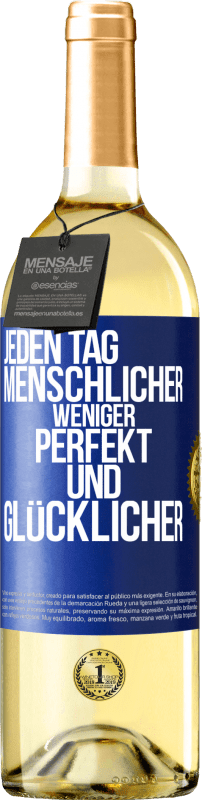 29,95 € Kostenloser Versand | Weißwein WHITE Ausgabe Jeden Tag menschlicher, weniger perfekt und glücklicher Blaue Markierung. Anpassbares Etikett Junger Wein Ernte 2024 Verdejo