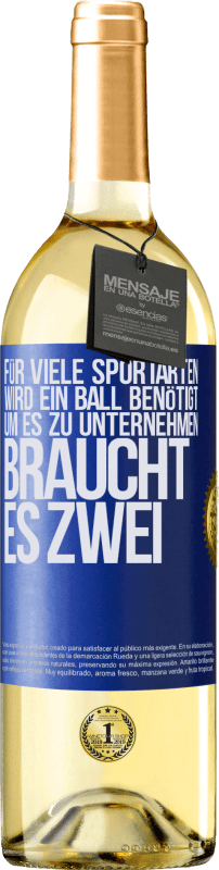 «Für viele Sportarten wird ein Ball benötigt. Um es zu unternehmen, braucht es zwei» WHITE Ausgabe