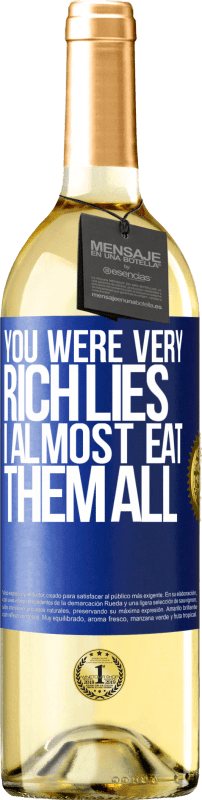 29,95 € | Белое вино Издание WHITE Вы были очень богатой ложью. Я почти ем их всех Синяя метка. Настраиваемая этикетка Молодое вино Урожай 2023 Verdejo