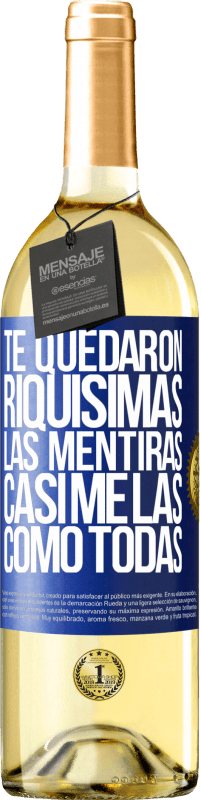 29,95 € Envío gratis | Vino Blanco Edición WHITE Te quedaron riquísimas las mentiras. Casi me las como todas Etiqueta Azul. Etiqueta personalizable Vino joven Cosecha 2024 Verdejo