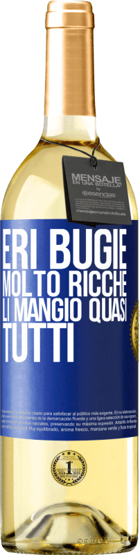 Spedizione Gratuita | Vino bianco Edizione WHITE Eri bugie molto ricche. Li mangio quasi tutti Etichetta Blu. Etichetta personalizzabile Vino giovane Raccogliere 2023 Verdejo