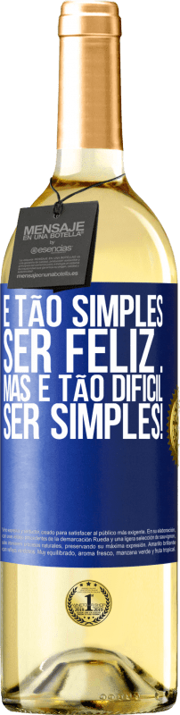 29,95 € | Vinho branco Edição WHITE É tão simples ser feliz ... Mas é tão difícil ser simples! Etiqueta Azul. Etiqueta personalizável Vinho jovem Colheita 2025 Verdejo