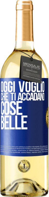 29,95 € | Vino bianco Edizione WHITE Oggi voglio che ti accadano cose belle Etichetta Blu. Etichetta personalizzabile Vino giovane Raccogliere 2024 Verdejo