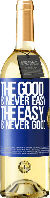 29,95 € Free Shipping | White Wine WHITE Edition The good is never easy. The easy is never good Blue Label. Customizable label Young wine Harvest 2023 Verdejo