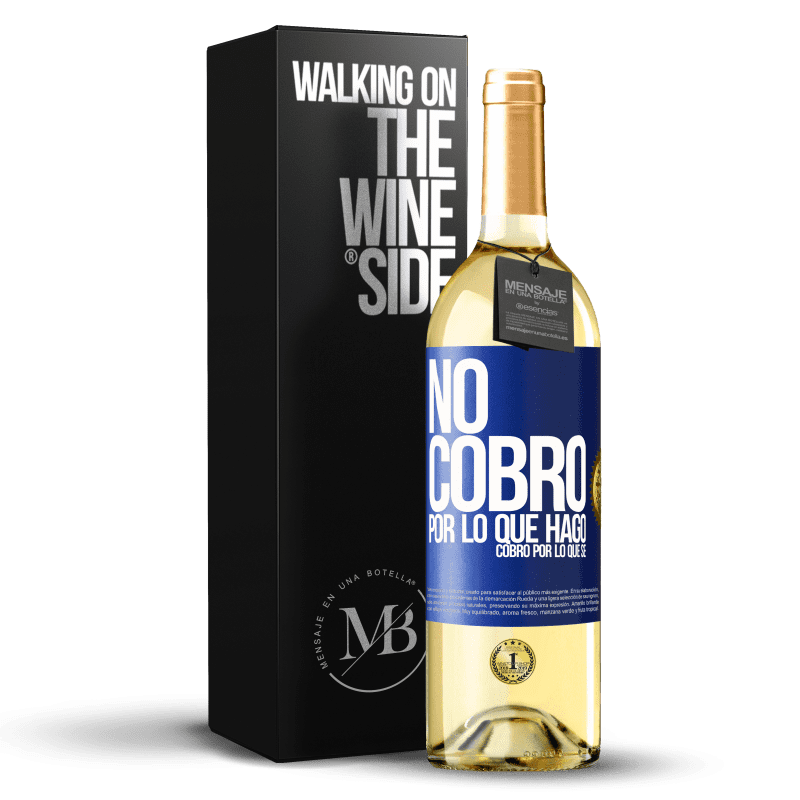 29,95 € Envoi gratuit | Vin blanc Édition WHITE Je ne facture pas ce que je fais, je facture ce que je sais Étiquette Bleue. Étiquette personnalisable Vin jeune Récolte 2022 Verdejo