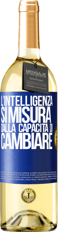 Spedizione Gratuita | Vino bianco Edizione WHITE L'intelligenza si misura dalla capacità di cambiare Etichetta Blu. Etichetta personalizzabile Vino giovane Raccogliere 2023 Verdejo