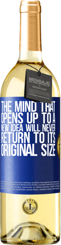 29,95 € Free Shipping | White Wine WHITE Edition The mind that opens up to a new idea will never return to its original size Blue Label. Customizable label Young wine Harvest 2024 Verdejo