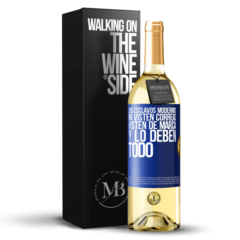 29,95 € Envío gratis | Vino Blanco Edición WHITE Los esclavos modernos no visten correas. Visten de marca y lo deben todo Etiqueta Azul. Etiqueta personalizable Vino joven Cosecha 2024 Verdejo