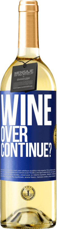 29,95 € | Белое вино Издание WHITE Wine over. Continue? Синяя метка. Настраиваемая этикетка Молодое вино Урожай 2024 Verdejo