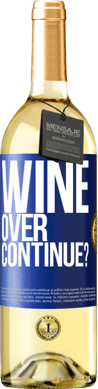 29,95 € Envio grátis | Vinho branco Edição WHITE Wine over. Continue? Etiqueta Azul. Etiqueta personalizável Vinho jovem Colheita 2024 Verdejo