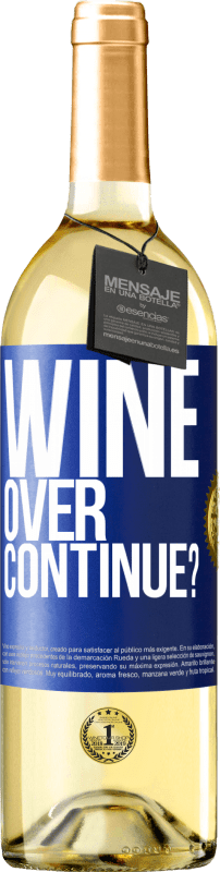29,95 € Envio grátis | Vinho branco Edição WHITE Wine over. Continue? Etiqueta Azul. Etiqueta personalizável Vinho jovem Colheita 2025 Verdejo