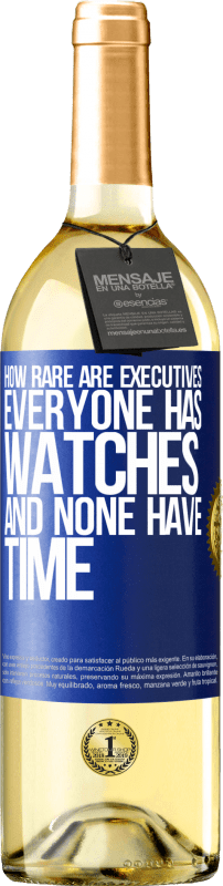29,95 € | Белое вино Издание WHITE Насколько редки руководители. У всех есть часы, и ни у кого нет времени Синяя метка. Настраиваемая этикетка Молодое вино Урожай 2023 Verdejo