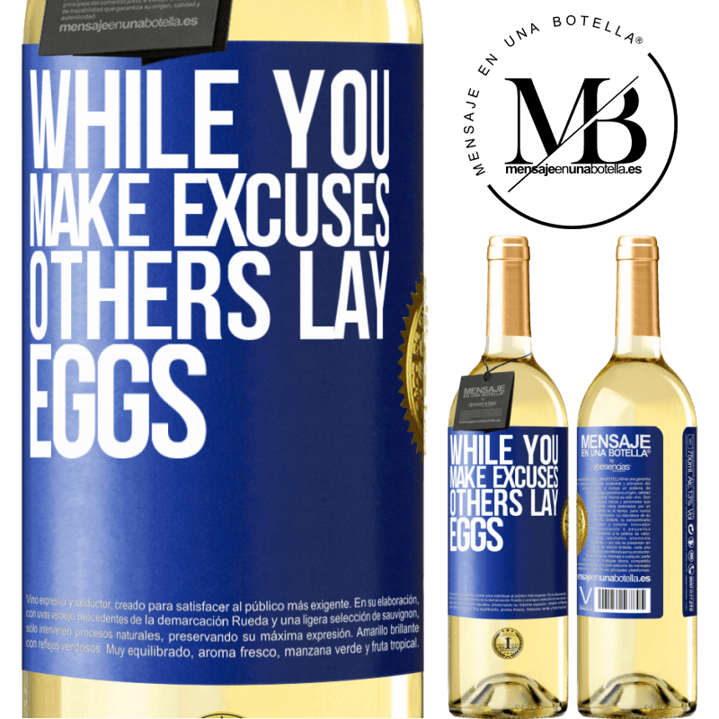 29,95 € Free Shipping | White Wine WHITE Edition While you make excuses, others lay eggs Blue Label. Customizable label Young wine Harvest 2022 Verdejo