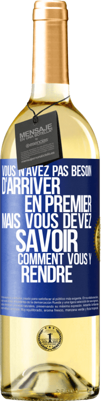 29,95 € | Vin blanc Édition WHITE Vous n'avez pas besoin d'arriver en premier, mais vous devez savoir comment vous y rendre Étiquette Bleue. Étiquette personnalisable Vin jeune Récolte 2024 Verdejo