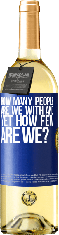 29,95 € | White Wine WHITE Edition How many people are we with and yet how few are we? Blue Label. Customizable label Young wine Harvest 2023 Verdejo