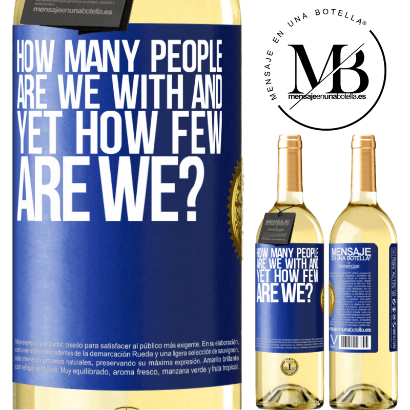 29,95 € Free Shipping | White Wine WHITE Edition How many people are we with and yet how few are we? Blue Label. Customizable label Young wine Harvest 2022 Verdejo