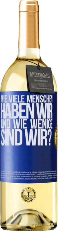 29,95 € | Weißwein WHITE Ausgabe Wie viele Menschen haben wir und wie wenige sind wir? Blaue Markierung. Anpassbares Etikett Junger Wein Ernte 2024 Verdejo