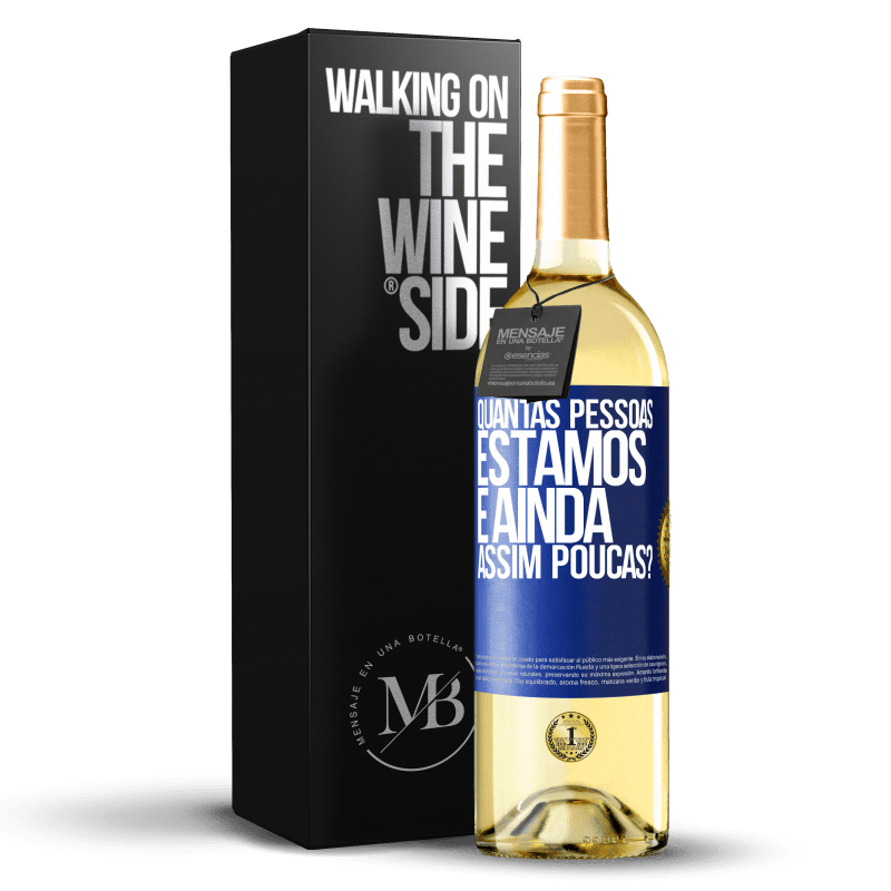 29,95 € Envio grátis | Vinho branco Edição WHITE Quantas pessoas estamos e ainda assim poucas? Etiqueta Azul. Etiqueta personalizável Vinho jovem Colheita 2024 Verdejo