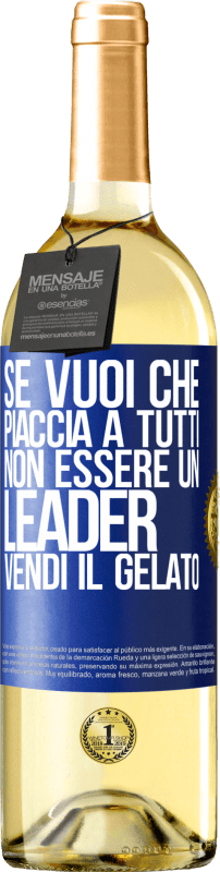 29,95 € | Vino bianco Edizione WHITE Se vuoi che piaccia a tutti, non essere un leader. Vendi il gelato Etichetta Blu. Etichetta personalizzabile Vino giovane Raccogliere 2025 Verdejo