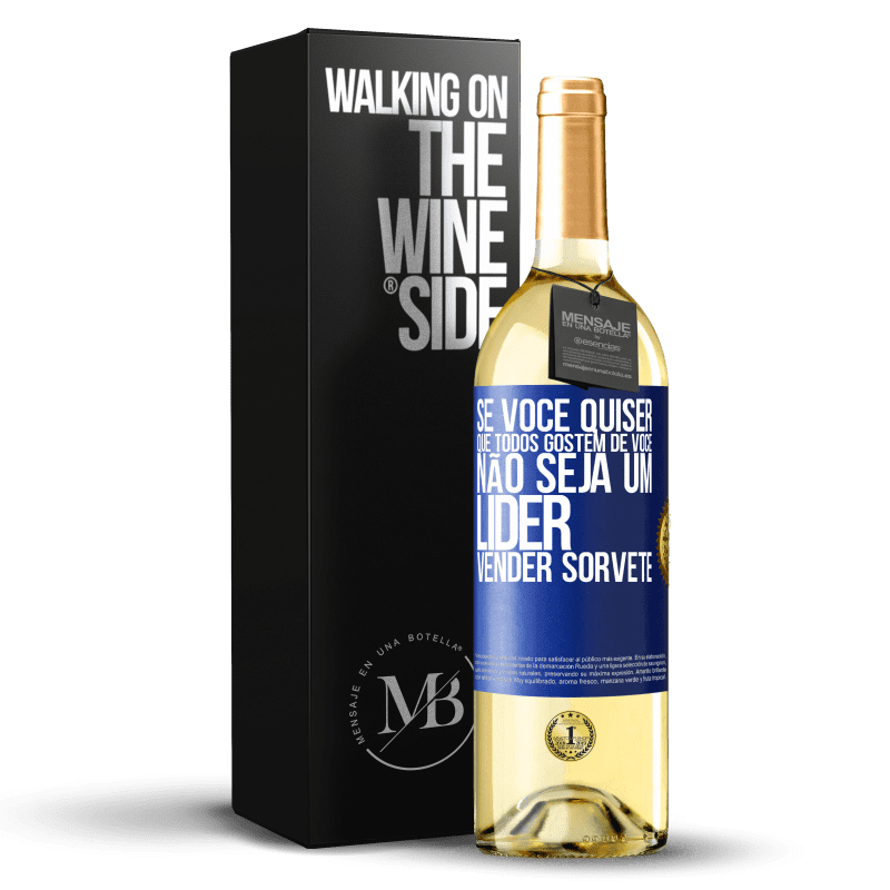 29,95 € Envio grátis | Vinho branco Edição WHITE Se você quiser que todos gostem de você, não seja um líder. Vender sorvete Etiqueta Azul. Etiqueta personalizável Vinho jovem Colheita 2025 Verdejo