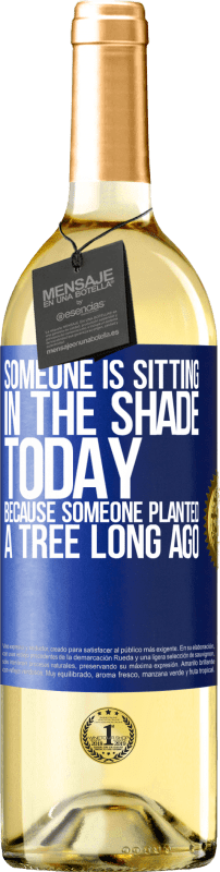 29,95 € 免费送货 | 白葡萄酒 WHITE版 今天有人坐在树荫下，因为很久以前有人种了一棵树 蓝色标签. 可自定义的标签 青年酒 收成 2023 Verdejo