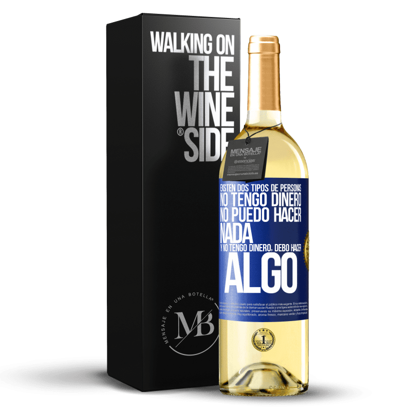 29,95 € Envoi gratuit | Vin blanc Édition WHITE Il existe deux types de personnes. Je n'ai pas d'argent, je ne peux rien faire et Je n'ai pas d'argent, je dois faire Étiquette Bleue. Étiquette personnalisable Vin jeune Récolte 2022 Verdejo