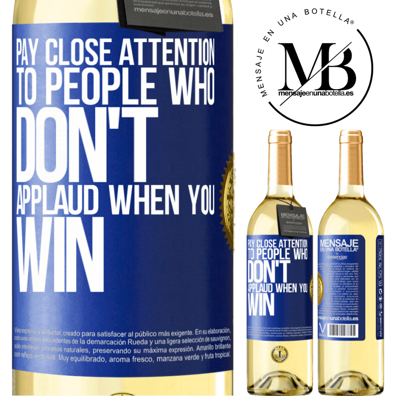 29,95 € Free Shipping | White Wine WHITE Edition Pay close attention to people who don't applaud when you win Blue Label. Customizable label Young wine Harvest 2022 Verdejo