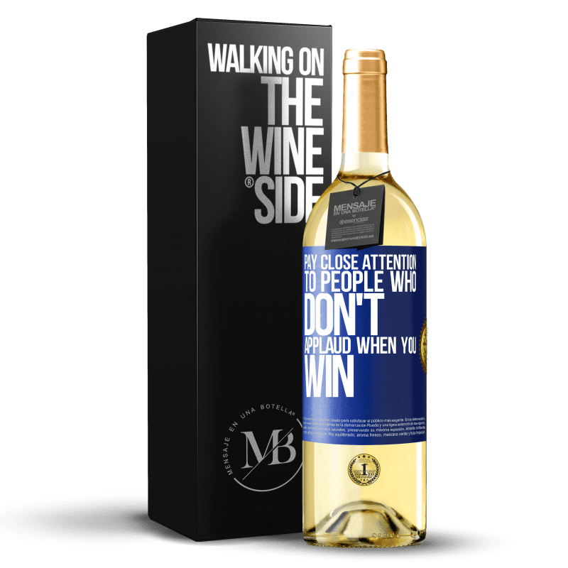 29,95 € Free Shipping | White Wine WHITE Edition Pay close attention to people who don't applaud when you win Blue Label. Customizable label Young wine Harvest 2022 Verdejo