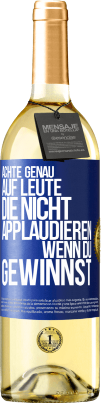 29,95 € | Weißwein WHITE Ausgabe Achte genau auf Leute, die nicht applaudieren, wenn du gewinnst Blaue Markierung. Anpassbares Etikett Junger Wein Ernte 2023 Verdejo