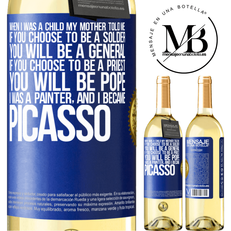 29,95 € Free Shipping | White Wine WHITE Edition When I was a child my mother told me: if you choose to be a soldier, you will be a general If you choose to be a priest, you Blue Label. Customizable label Young wine Harvest 2022 Verdejo