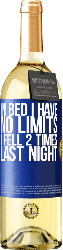 29,95 € | White Wine WHITE Edition In bed I have no limits. I fell 2 times last night Blue Label. Customizable label Young wine Harvest 2024 Verdejo