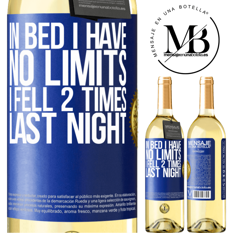 29,95 € Free Shipping | White Wine WHITE Edition In bed I have no limits. I fell 2 times last night Blue Label. Customizable label Young wine Harvest 2022 Verdejo