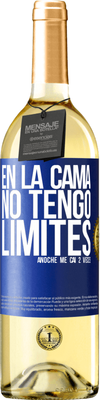 29,95 € | Vino Blanco Edición WHITE En la cama no tengo límites. Anoche me caí 2 veces Etiqueta Azul. Etiqueta personalizable Vino joven Cosecha 2024 Verdejo