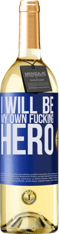 «I will be my own fucking hero» Edición WHITE