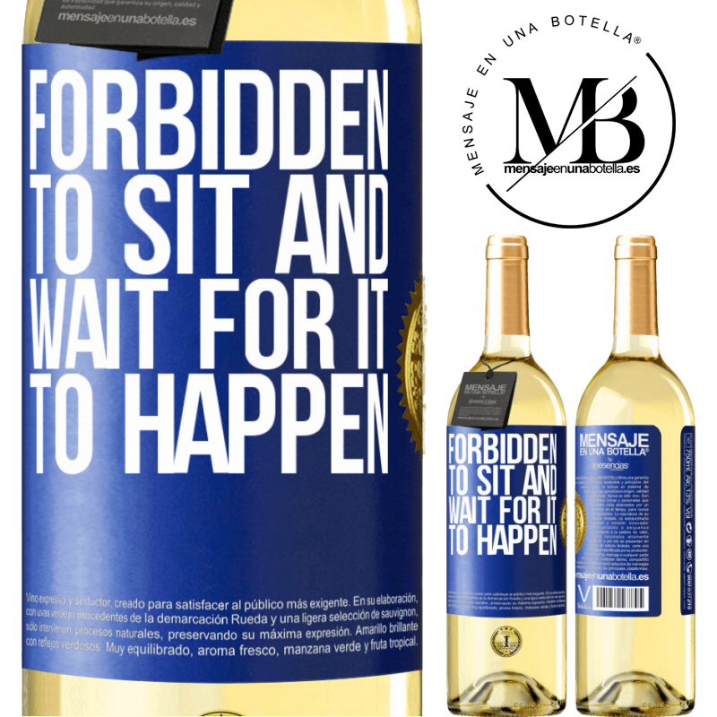 29,95 € Free Shipping | White Wine WHITE Edition Forbidden to sit and wait for it to happen Blue Label. Customizable label Young wine Harvest 2022 Verdejo